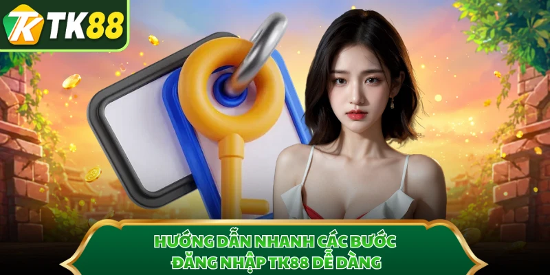 Hướng dẫn nhanh các bước đăng nhập TK88 dễ dàng
